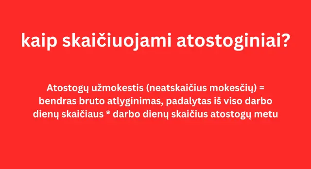 kaip skaičiuojami atostoginiai